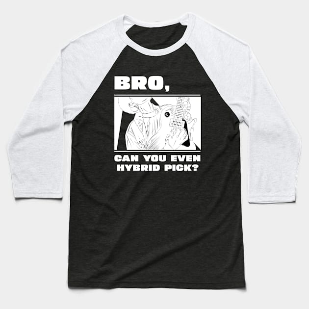 Bro, can you even hybrid pick? (version 1) Baseball T-Shirt by B Sharp